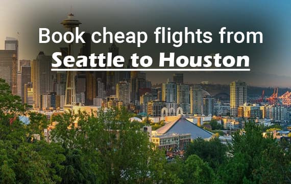 cheap flights from Seattle to Houston