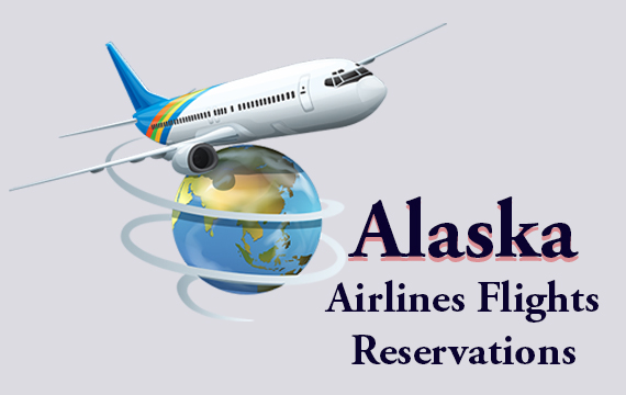 Flights Reservations with Alaska Airlines
